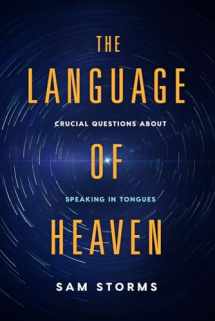 9781629996073-1629996076-The Language of Heaven: Crucial Questions About Speaking in Tongues