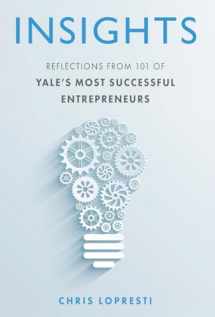 9781939919267-1939919266-Insights: Reflections from 101 of Yale's Most Successful Entrepreneurs
