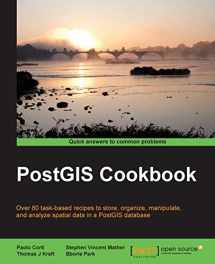 9781849518666-1849518661-PostGIS Cookbook: Over 80 Task-based Recipes to Store, Organize, Manipulate, and Analyze Spatial Data in a Postgis Database