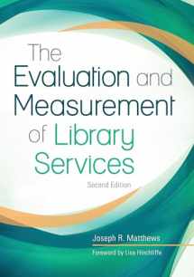 9781440855368-1440855366-The Evaluation and Measurement of Library Services