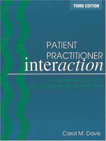 9781556424007-1556424000-Patient Practitioner Interaction: An Experiential Manual for Developing the Art of Health Care