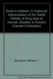 9780918986672-0918986672-The Road to Kadesh: A Historical Interpretation of the Battle Reliefs of King Sety I at Karnak (Studies in Ancient Oriental Civilization)