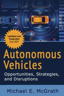 9781706683599-1706683596-Autonomous Vehicles: Opportunities, Strategies and Disruptions: Updated and Expanded Second Edition