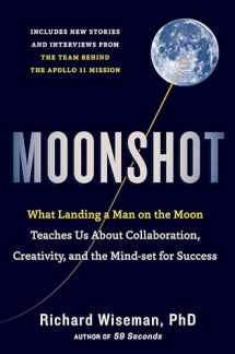 9780525538370-0525538372-Moonshot: What Landing a Man on the Moon Teaches Us About Collaboration, Creativity, and the Mind-set for Success