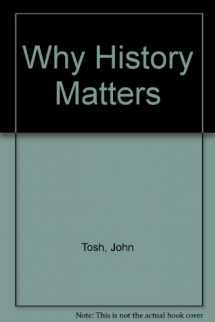 9780230521476-0230521479-Why History Matters