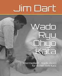 9781720350323-1720350329-Wado Ryu Ohyo Kata: Intermediate - Applications for Brown-Belt Kata