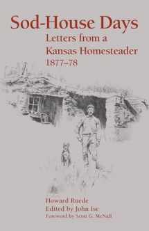 9780700602346-0700602348-Sod-House Days: Letters from a Kansas Homesteader, 1877-78
