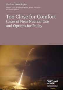 9781784130145-1784130141-Too Close for Comfort: Cases of Near Nuclear Use and Options for Policy