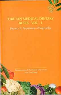 9788186419540-8186419543-Tibetan Medical Dietary Book, Vol. 1: Potency & Preparation of Vegetables