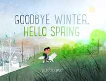 9781250151728-1250151724-Goodbye Winter, Hello Spring