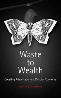 9781137530684-1137530685-Waste to Wealth: The Circular Economy Advantage