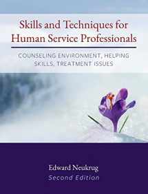 9781793517326-1793517320-Skills and Techniques for Human Service Professionals: Counseling Environment, Helping Skills, Treatment Issues