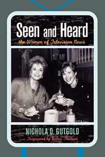 9780739120187-0739120182-Seen and Heard: The Women of Television News (Lexington Studies in Political Communication)
