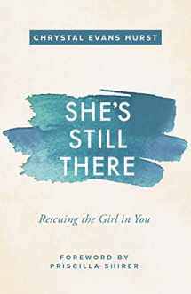 9780310347811-0310347815-She's Still There: Rescuing the Girl in You