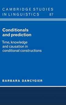 9780521591515-0521591511-Conditionals and Prediction: Time, Knowledge and Causation in Conditional Constructions (Cambridge Studies in Linguistics, Series Number 87)