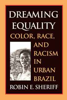 9780813530000-0813530008-Dreaming Equality: Color, Race, and Racism in Urban Brazil