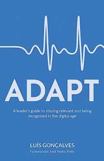 9781781335833-1781335834-ADAPT: A leader’s guide to staying relevant and being recognised in the digital age