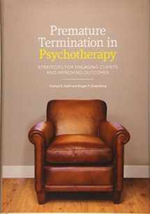 9781433818011-1433818019-Premature Termination in Psychotherapy: Strategies for Engaging Clients and Improving Outcomes