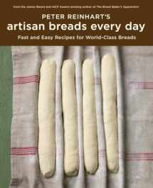 9781580089982-1580089984-Peter Reinhart's Artisan Breads Every Day