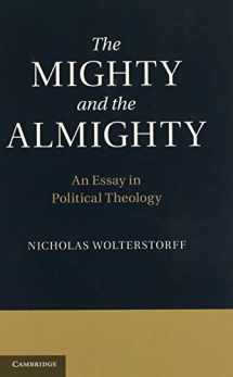 9781107027312-1107027314-The Mighty and the Almighty: An Essay in Political Theology
