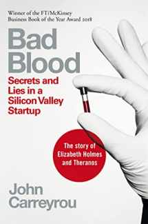 9781509868070-1509868070-Bad Blood: Secrets and Lies in a Silicon Valley Startup [Paperback] John Carreyrou