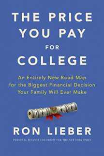 9780062867308-006286730X-The Price You Pay for College: An Entirely New Road Map for the Biggest Financial Decision Your Family Will Ever Make