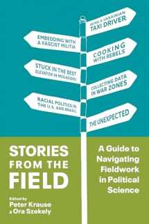 9780231193016-0231193017-Stories from the Field: A Guide to Navigating Fieldwork in Political Science