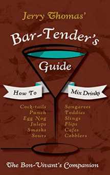 9781626541436-1626541434-Jerry Thomas' Bartenders Guide: How To Mix Drinks 1862 Reprint: A Bon Vivant's Companion