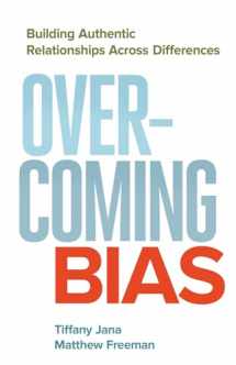 9781626567252-1626567255-Overcoming Bias: Building Authentic Relationships across Differences