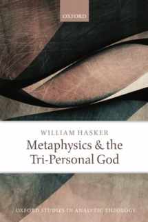 9780198803140-0198803141-Metaphysics and the Tri-Personal God (Oxford Studies in Analytic Theology)