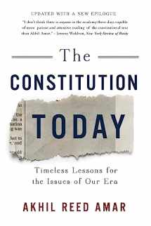 9781541617285-1541617282-The Constitution Today: Timeless Lessons for the Issues of Our Era