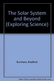 9781568472713-1568472714-The Solar System and Beyond (Exploring Science)