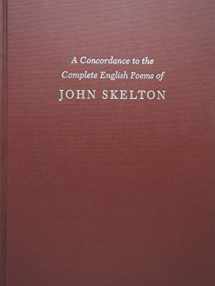 9780801419447-0801419441-A Concordance to the Complete English Poems of John Skelton (CORNELL CONCORDANCES)