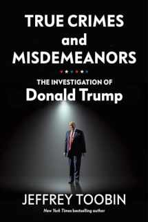 9781847926470-1847926479-True Crimes and Misdemeanors: The Investigation of Donald Trump