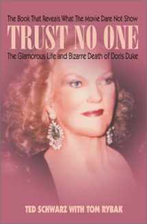 9781892323170-1892323176-Trust No One: The Glamorous Life and Bizarre Death of Doris Duke