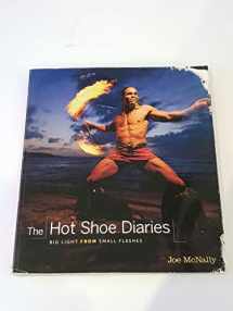 9780321580146-0321580141-The Hot Shoe Diaries: Big Light From Small Flashes