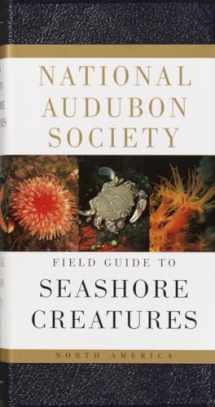 9780394519937-0394519930-National Audubon Society Field Guide to Seashore Creatures: North America (National Audubon Society Field Guides)
