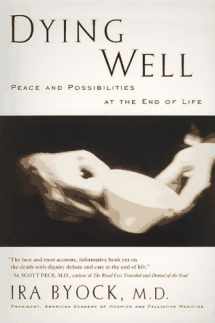 9781573220514-1573220515-Dying Well: Peace and Possibilities at the End of Life