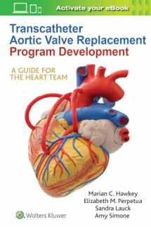 9781975105228-1975105222-Transcatheter Aortic Valve Replacement Program Development: A Guide for the Heart Team