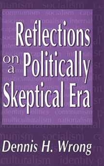 9780765801951-0765801957-Reflections on a Politically Skeptical Era
