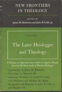 9780060669508-0060669500-The Later Heidegger and Theology (New Frontiers in Theology, Vol. 1)