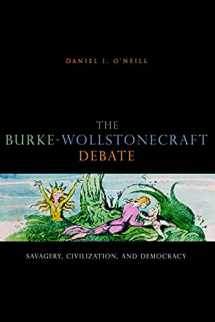 9780271032016-0271032014-The Burke-Wollstonecraft Debate: Savagery, Civilization, and Democracy