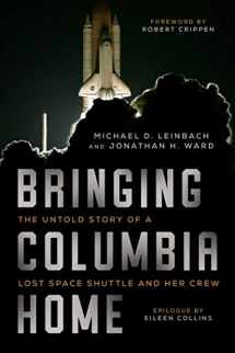 9781628728514-1628728515-Bringing Columbia Home: The Untold Story of a Lost Space Shuttle and Her Crew