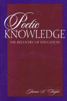 9780791435854-0791435857-Poetic Knowledge: The Recovery of Education