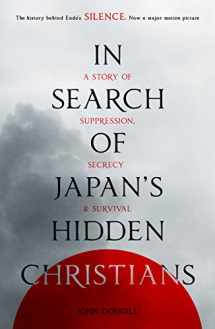 9780281075522-0281075522-In Search of Japan's Hidden Christians: A Story of Suppression, Secrecy and Survival