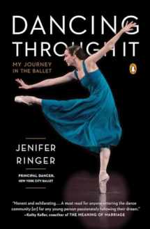 9780143127024-0143127020-Dancing Through It: My Journey in the Ballet