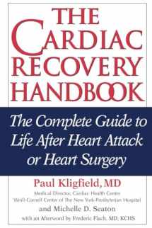 9781578262069-1578262062-The Cardiac Recovery Handbook: The Complete Guide to Life After Heart Attack or Heart Surgery, Second Edition
