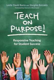 9780807757888-0807757888-Teach on Purpose!: Responsive Teaching for Student Success