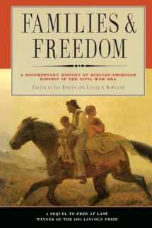 9781565844407-1565844408-Families and Freedom: A Documentary History of African-American Kinship in the Civil War Era