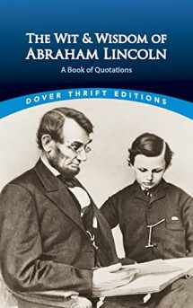 9780486440972-0486440974-The Wit and Wisdom of Abraham Lincoln: A Book of Quotations (Dover Thrift Editions: Speeches/Quotations)